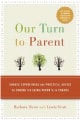 Our Turn to Parent: Shared Experience and Practical Advice on Caring for Aging Parents in Canada, Barbara Dunn